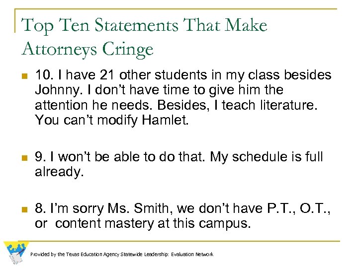 Top Ten Statements That Make Attorneys Cringe n 10. I have 21 other students