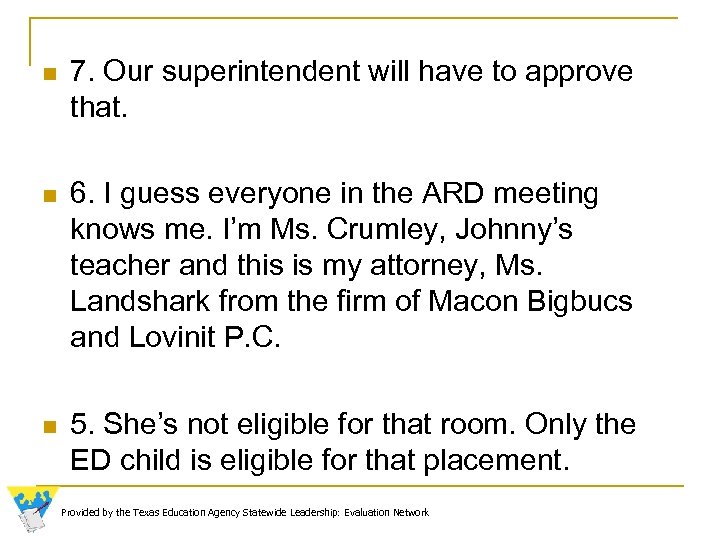 n 7. Our superintendent will have to approve that. n 6. I guess everyone