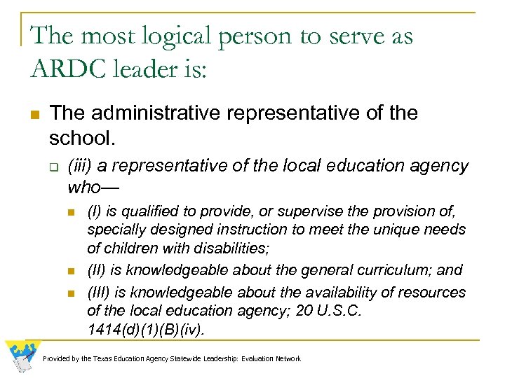 The most logical person to serve as ARDC leader is: n The administrative representative