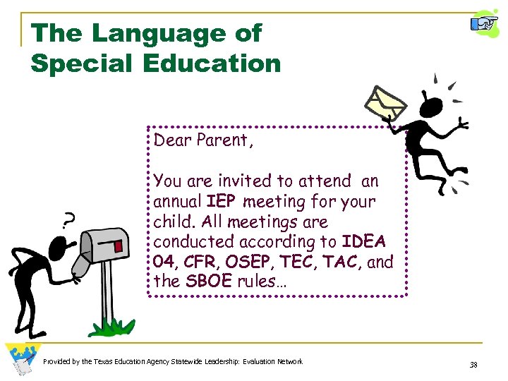 The Language of Special Education Dear Parent, You are invited to attend an annual