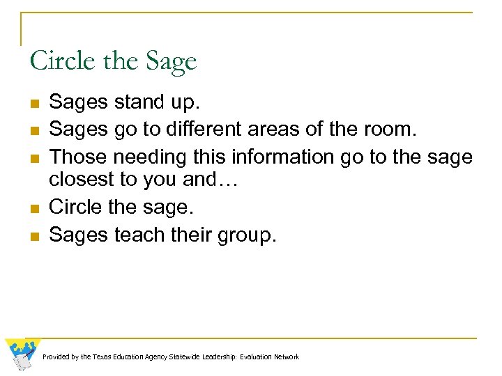 Circle the Sage n n n Sages stand up. Sages go to different areas