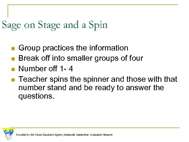 Sage on Stage and a Spin n n Group practices the information Break off