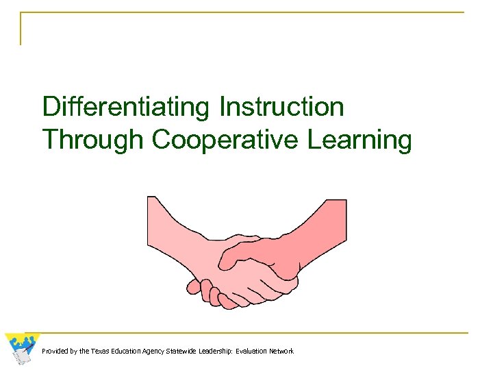 Differentiating Instruction Through Cooperative Learning Provided by the Texas Education Agency Statewide Leadership: Evaluation