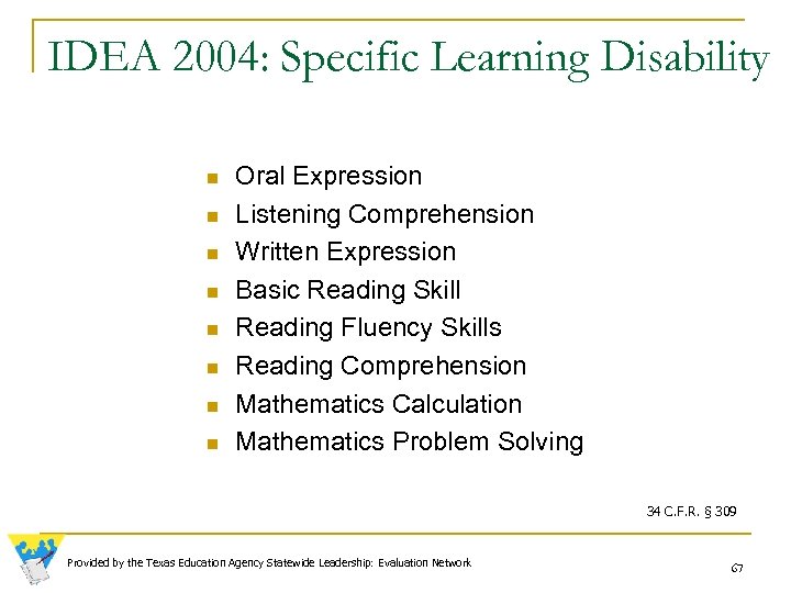 IDEA 2004: Specific Learning Disability n n n n Oral Expression Listening Comprehension Written