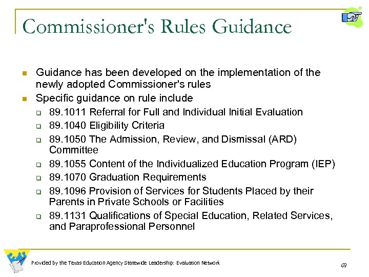 Commissioner's Rules Guidance n n Guidance has been developed on the implementation of the