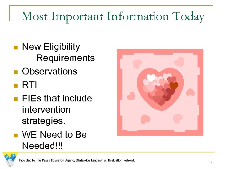 Most Important Information Today n n n New Eligibility Requirements Observations RTI FIEs that