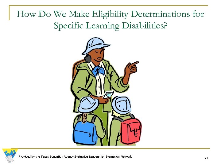 How Do We Make Eligibility Determinations for Specific Learning Disabilities? Provided by the Texas