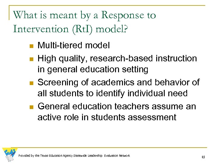 What is meant by a Response to Intervention (Rt. I) model? n n Multi-tiered