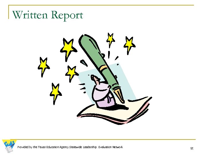 Written Report Provided by the Texas Education Agency Statewide Leadership: Evaluation Network 91 