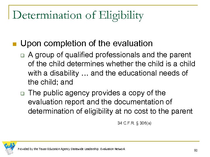 Determination of Eligibility n Upon completion of the evaluation q q A group of