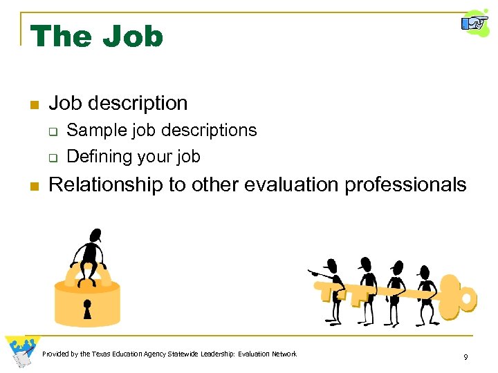 The Job n Job description q q n Sample job descriptions Defining your job