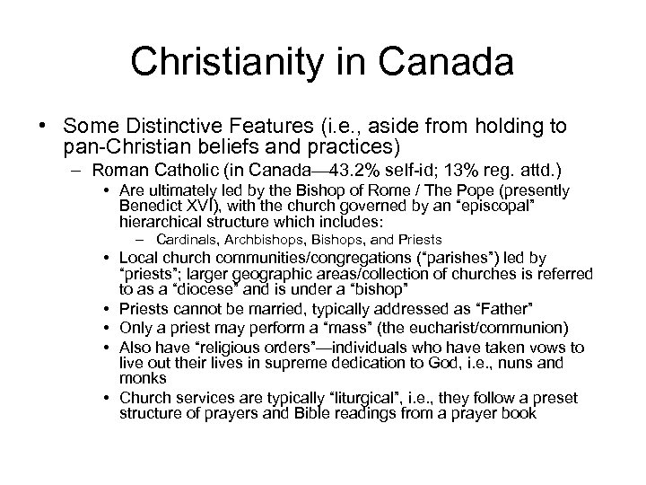 Christianity in Canada • Some Distinctive Features (i. e. , aside from holding to