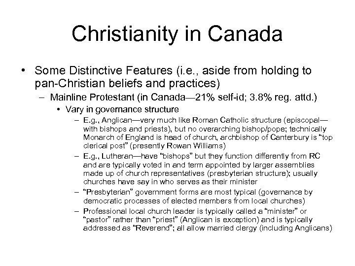 Christianity in Canada • Some Distinctive Features (i. e. , aside from holding to