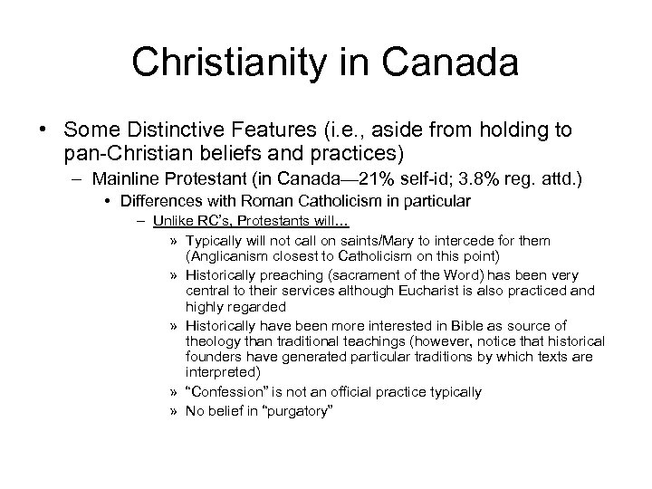 Christianity in Canada • Some Distinctive Features (i. e. , aside from holding to