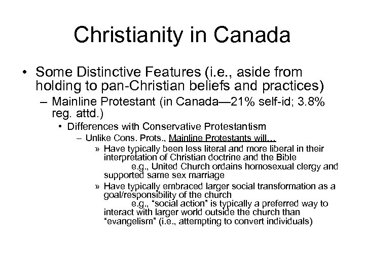 Christianity in Canada • Some Distinctive Features (i. e. , aside from holding to