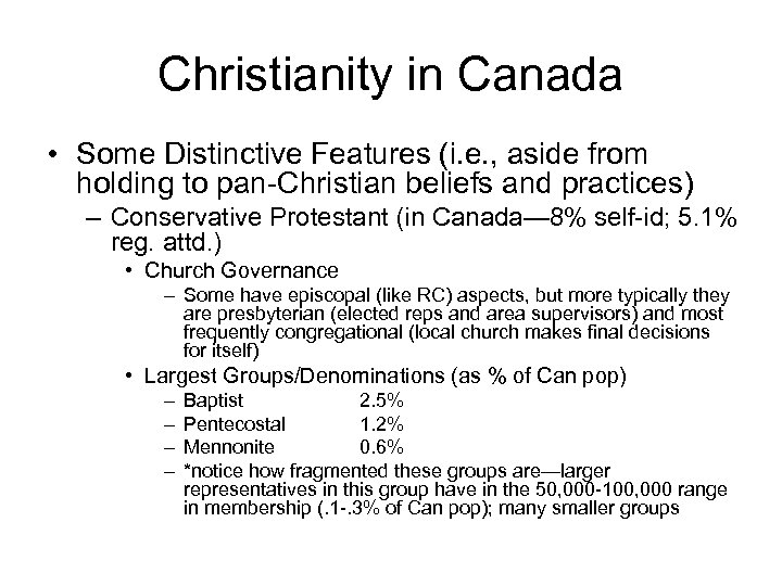 Christianity in Canada • Some Distinctive Features (i. e. , aside from holding to
