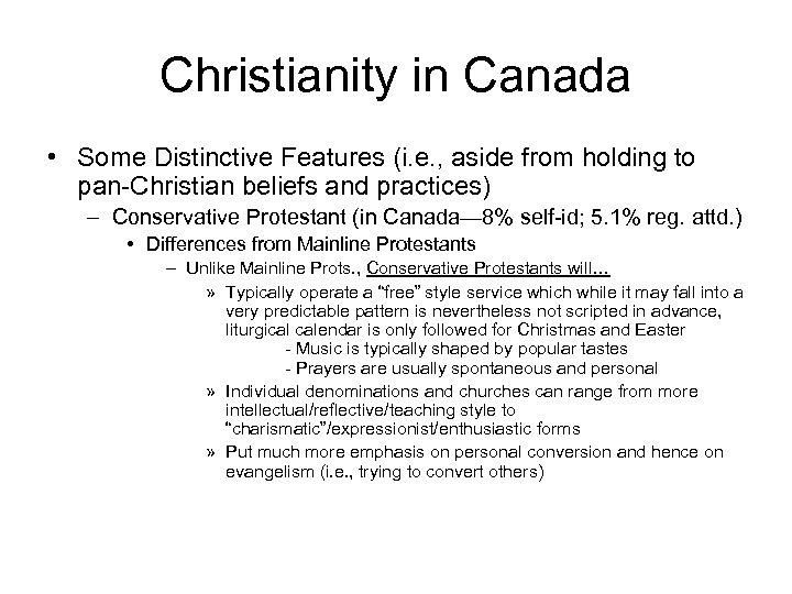 Christianity in Canada • Some Distinctive Features (i. e. , aside from holding to