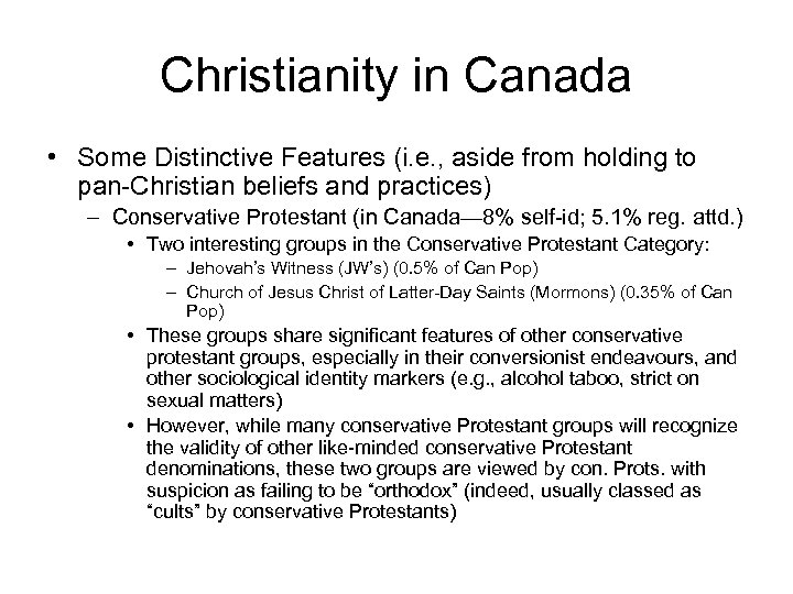 Christianity in Canada • Some Distinctive Features (i. e. , aside from holding to