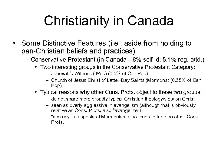 Christianity in Canada • Some Distinctive Features (i. e. , aside from holding to