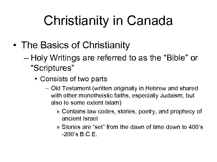 Christianity in Canada • The Basics of Christianity – Holy Writings are referred to