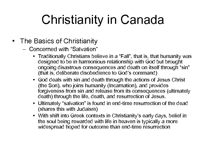 Christianity in Canada • The Basics of Christianity – Concerned with “Salvation” • Traditionally