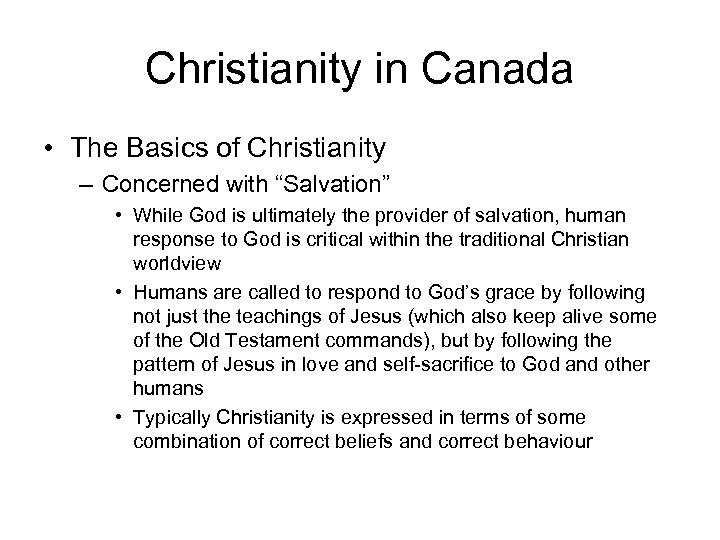 Christianity in Canada • The Basics of Christianity – Concerned with “Salvation” • While