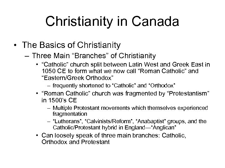 Christianity in Canada • The Basics of Christianity – Three Main “Branches” of Christianity
