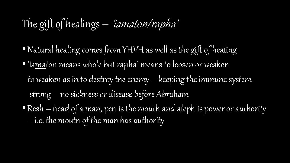 The gift of healings – ’iamaton/rapha’ • Natural healing comes from YHVH as well