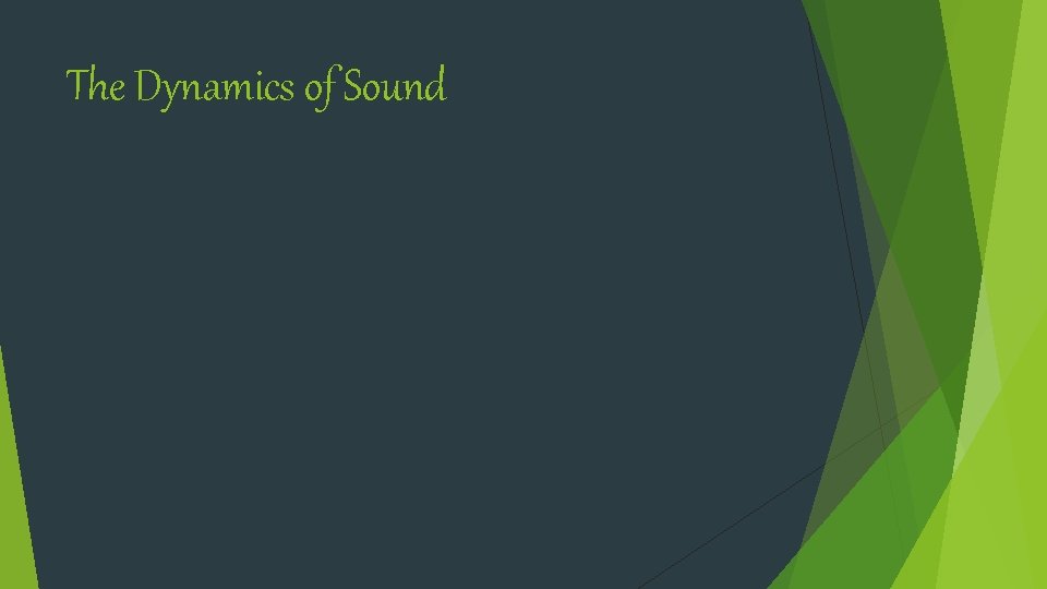 The Dynamics of Sound 
