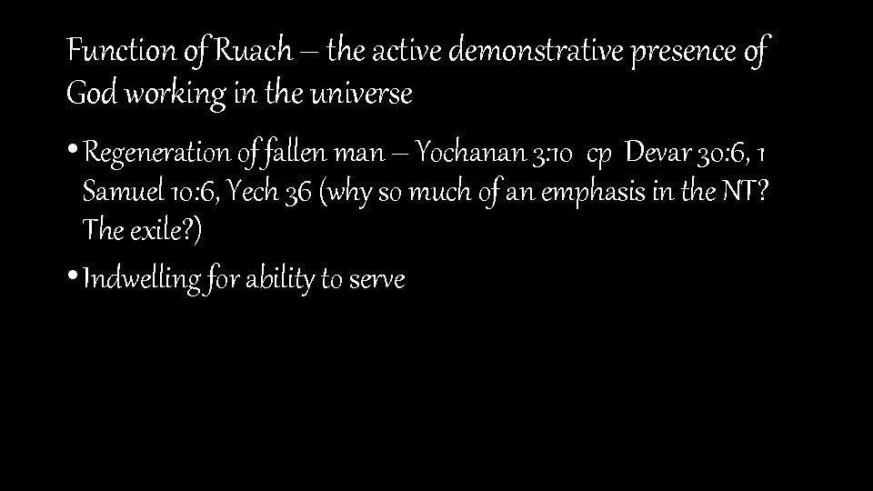 Function of Ruach – the active demonstrative presence of God working in the universe