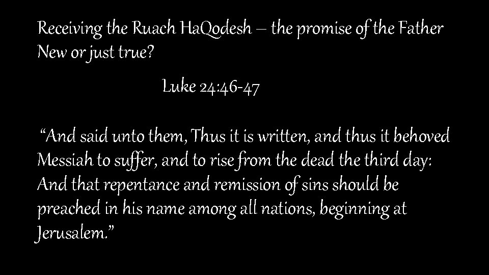 Receiving the Ruach Ha. Qodesh – the promise of the Father New or just