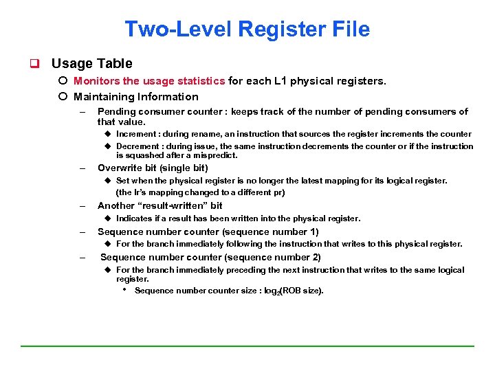 Two-Level Register File q Usage Table Monitors the usage statistics for each L 1