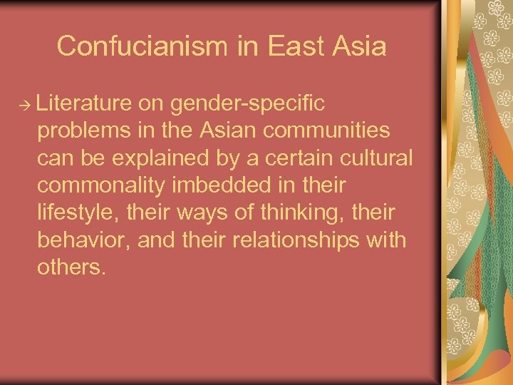 Confucianism in East Asia Literature on gender-specific problems in the Asian communities can be