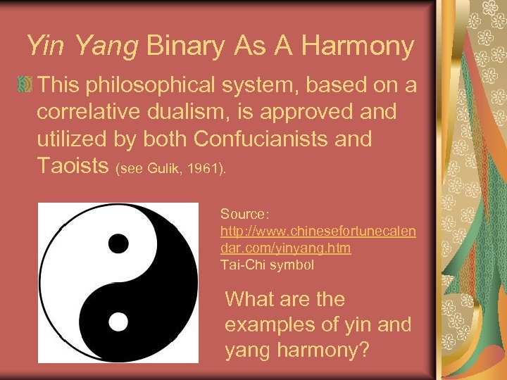 Yin Yang Binary As A Harmony This philosophical system, based on a correlative dualism,