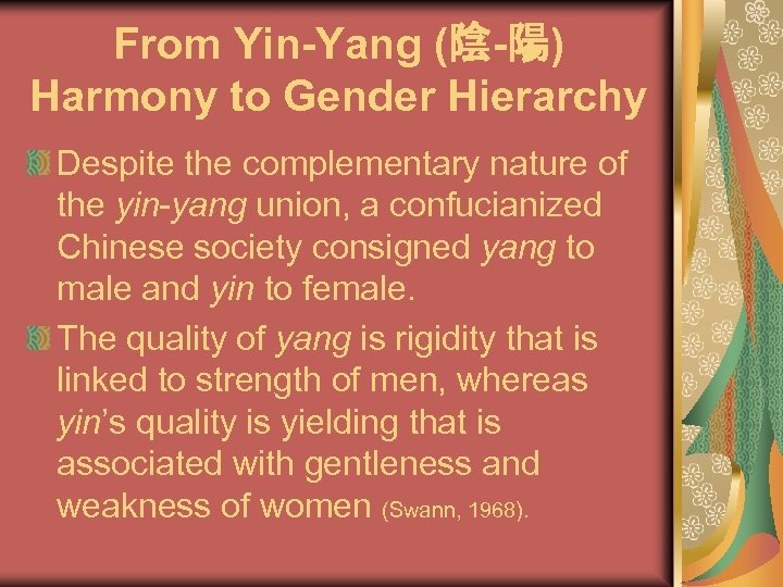 From Yin-Yang (陰-陽) Harmony to Gender Hierarchy Despite the complementary nature of the yin-yang