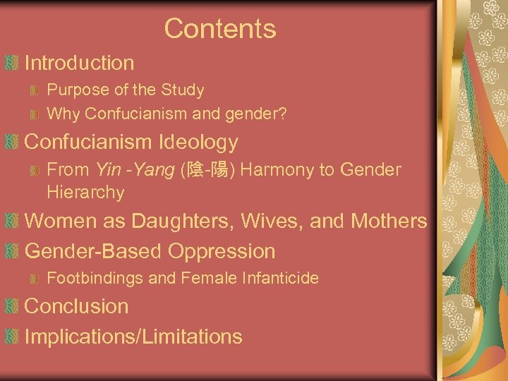 Contents Introduction Purpose of the Study Why Confucianism and gender? Confucianism Ideology From Yin