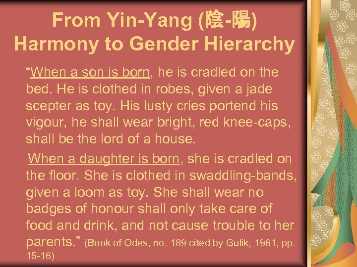 From Yin-Yang (陰-陽) Harmony to Gender Hierarchy “When a son is born, he is