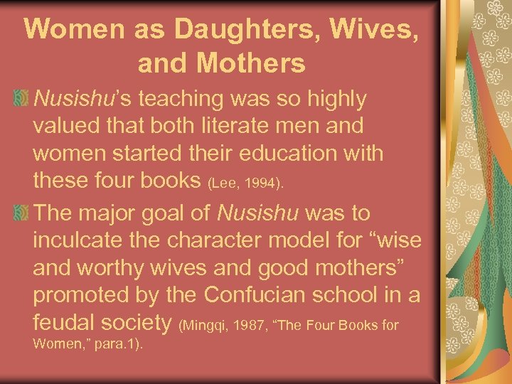 Women as Daughters, Wives, and Mothers Nusishu’s teaching was so highly valued that both