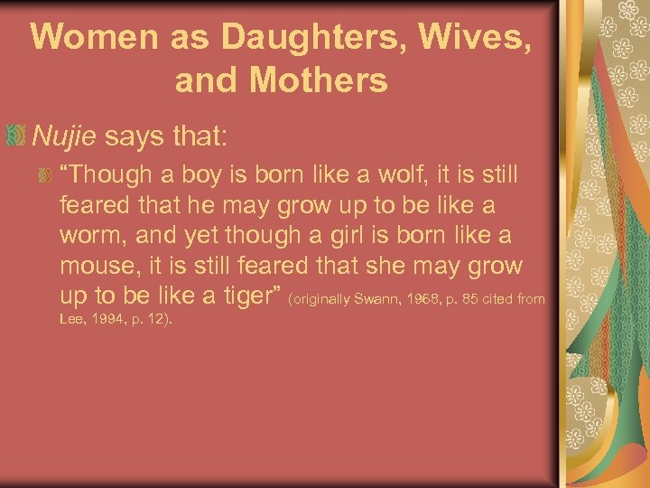 Women as Daughters, Wives, and Mothers Nujie says that: “Though a boy is born