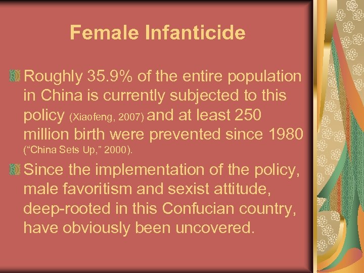 Female Infanticide Roughly 35. 9% of the entire population in China is currently subjected