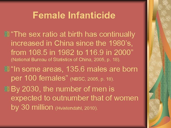 Female Infanticide “The sex ratio at birth has continually increased in China since the