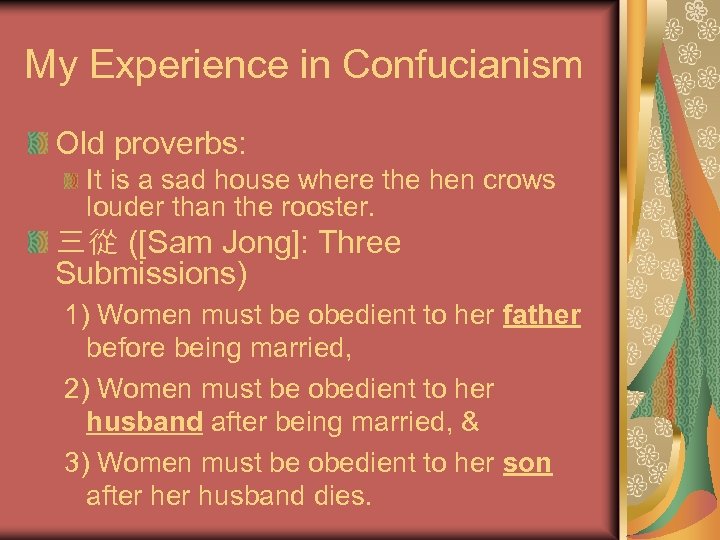 My Experience in Confucianism Old proverbs: It is a sad house where the hen