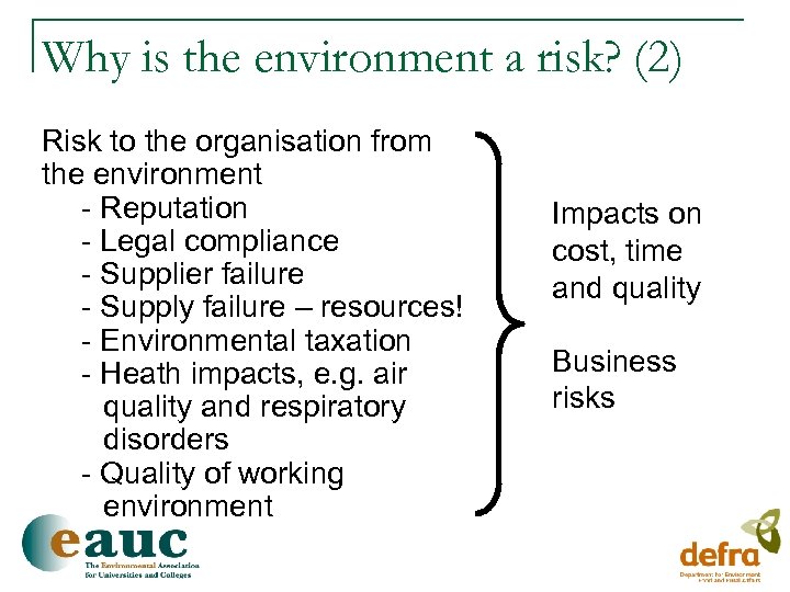 Why is the environment a risk? (2) Risk to the organisation from the environment
