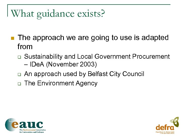 What guidance exists? n The approach we are going to use is adapted from