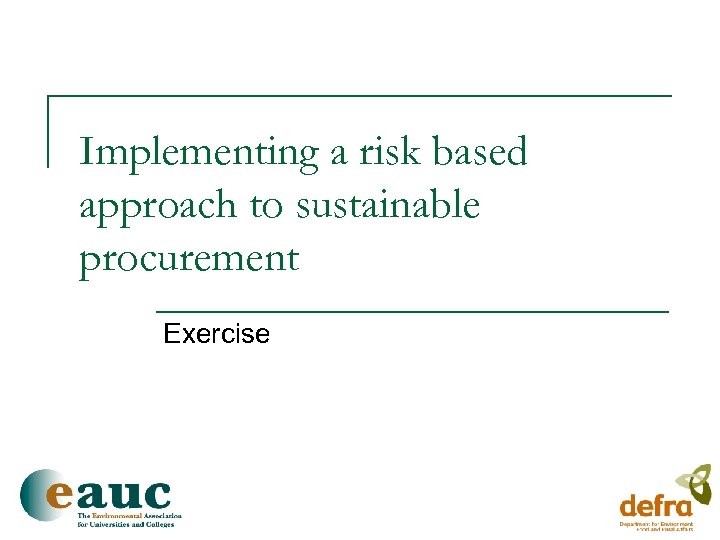 Implementing a risk based approach to sustainable procurement Exercise 