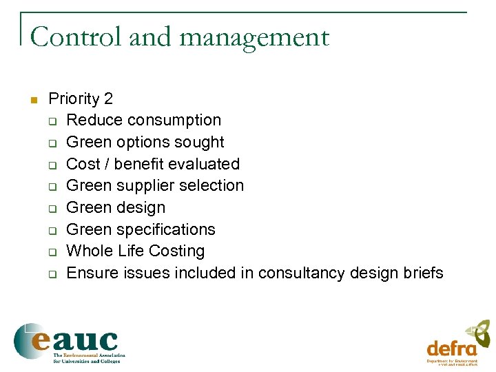 Control and management n Priority 2 q Reduce consumption q Green options sought q