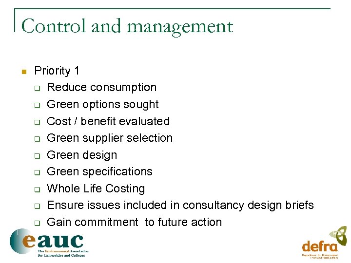 Control and management n Priority 1 q Reduce consumption q Green options sought q