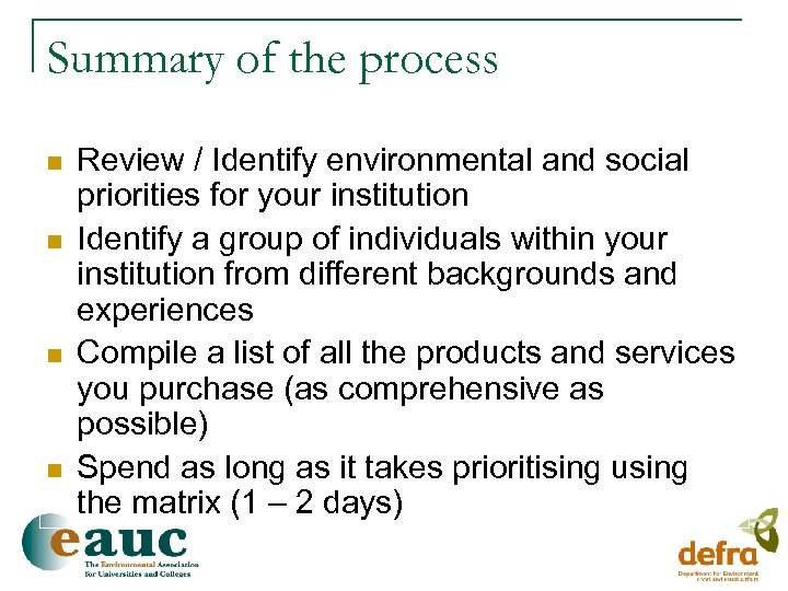 Summary of the process n n Review / Identify environmental and social priorities for