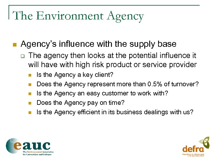 The Environment Agency n Agency’s influence with the supply base q The agency then