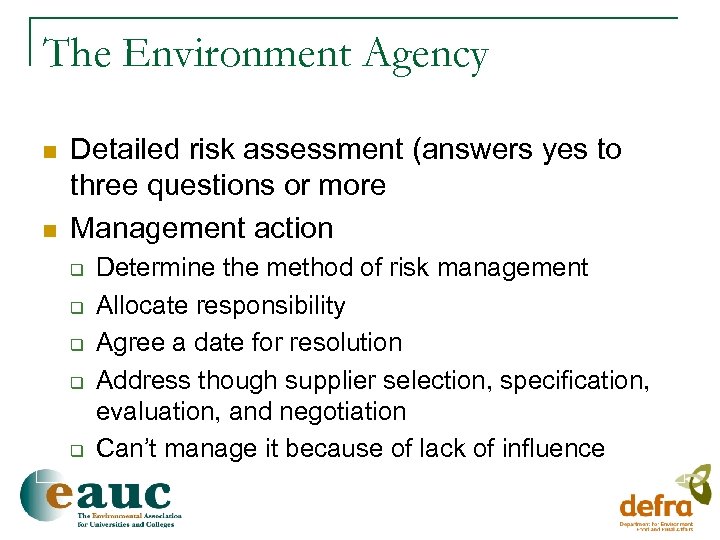 The Environment Agency n n Detailed risk assessment (answers yes to three questions or